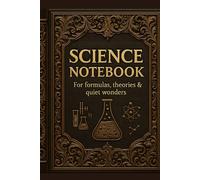 Science Notebook: STEM Notebook for Students and Teachers - For Science Class Notes, Experiments, Lab Reports & Creative Thinking