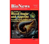 Science of Blood Sugar and Appetite - Preventing Obesity, Diabetes, and Cancer: A Knowledge Revolution (BA Biology Book)