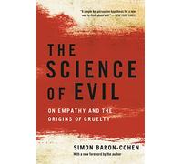 Science of Evil: On Empathy and the Origins of Cruelty