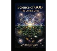 Science of GOD: The Cosmic Code: UAIC Edition (UAIC Book Series)