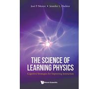 Science Of Learning Physics, The: Cognitive Strategies For Improving Instruction