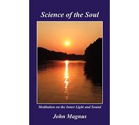 Science of the Soul - Meditation on the Inner Light and Sound