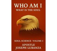SCIENCE OF THE SOUL: What is the Soul? Volume 3