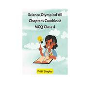 Science Olympiad All Chapters Combined MCQ Class 4 (Science Olympiad All Chapters Combined MCQ for Classes 1 to 10)