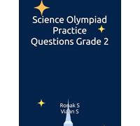 Science Olympiad Practice Questions Grade 2: Science Olympiad Practice Questions Grade 2 (School Olympiad Mastery - Grade 2)