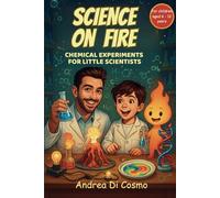 Science on Fire: Chemical Experiments for Little Scientists
