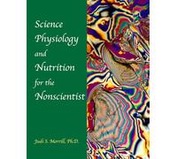 Science, Physiology, and Nutrition for the Nonscientist