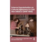 Science Popularisation as Cultural Diplomacy in Cold War UNESCO (1946-1958)