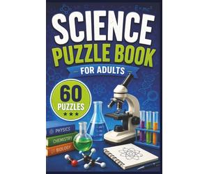 Science Puzzle Book for Adults: 20 Crossword, 20 Word Search & 20 Sudoku Puzzles | 60 Total Puzzles: Fun Physics, Chemistry, Biology and Space Science Puzzles for Science Enthusiasts