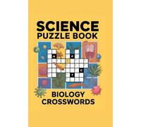 Science Puzzle Book for Students, Teens and Adults, Sharpen Your Mind with Biology Facts, Terms, and Discoveries: Biology Crossword, Learn While You ... for Students, Teachers, and Science Lovers