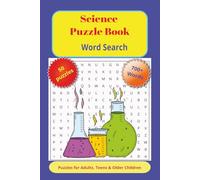 Science Puzzle Book Word Search: A Word Games Book for Curious Minds | 50 Science-themed Fun Puzzles for Adults, Teens and Older Children