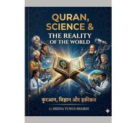 Science, Quran and Reality of World: Exploring the Ultimate Truth through Quran, Science, and Reality By Heenu Research