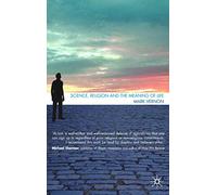 Science, Religion and the Meaning of Life