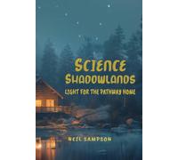 Science Shadowlands: Light for the Pathway Home