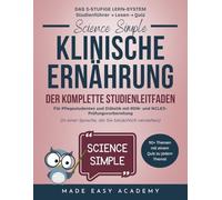 Science Simple: Klinische Ernährung Der Komplette Studienleitfaden: Für Pflegestudenten und Diätetik mit RDN- und NCLEX-Prüfungsvorbereitung