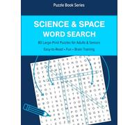 Science & Space Word Search: 80 Large-Print Puzzles for Adults & Seniors (Large-Print Word Search Puzzles)