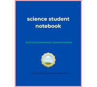 Science Student Notebook: Earth & Environmental Science