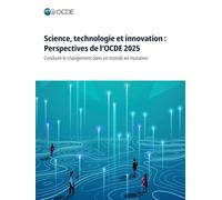 Science, technologie et innovation: Perspectives de l'OCDE 2025
