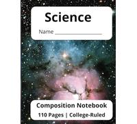 Science Themed Composition Notebook | College Ruled: Perfect for Science Class | 8.5 x 11 | Large