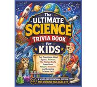 Science Trivia Book for Kids: Fun Questions About Space, Animals, the Human Body, Inventions, Nature, Weather, and Amazing Science Facts (Smart Kids Screen Free Trivia Series)