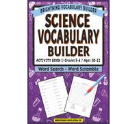 Science Vocabulary Builder: Activity Book 1 - Life, Earth, & Physical Concepts: Core Academic Word Lists for Grades 5-6 (Ages 10-12) - Mixed Word ... (BrightMind Science Vocabulary Builder)