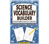 Science Vocabulary Builder: Activity Book 2 - Life, Earth, & Physical Concepts: Core Academic Word Lists for Grades 3-4 (Ages 8-10) - Mixed Word ... Book (BrightMind Science Vocabulary Builder)