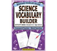 Science Vocabulary Builder: Activity Book 2 - Life, Earth, & Physical Concepts: Core Academic Word Lists for Grades 5-6 (Ages 10-12) - Mixed Word ... Book (BrightMind Science Vocabulary Builder)