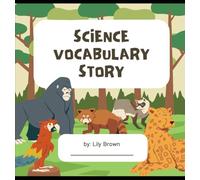 Science Vocabulary Story Book: A Creative Writing Workbook for Kids - Learn New Words and Complete the Story (Kids Story Workbook Series)