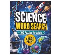 Science Word Search: 100 Puzzles for Adults - Large Print - Solutions included