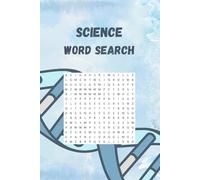 Science Word Search: 110 Pages of Fun: Word Search puzzles with solutions for lovers of all things scientific | 6x9 inches