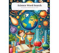 Science Word Search: 40+ Challenging Puzzles Across Physics, Chemistry, Biology, Astronomy & More