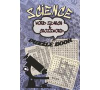 Science Word Search & Crossword Puzzle Book: Easy-to-Read Print | Fun and Stress-Relieving Word Games for All Ages | 200 Pages, 6x9 Inches, 100 Activities