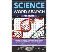 Science Word Search for Adults: Celebrate the World of Science with 55 Easy-to-Read Puzzles Featuring Physics, Astronomy, Genetics, Engineering & ... Stress Relief & Focus (Elz Zup Word Searches)