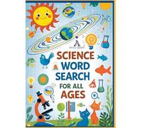 Science Word Search for All Ages-Basic level: Fun and Educational Science Puzzles for Kids, Teens, and Adults - 30 Word Searches on ... More to Learn While You Play,travel&camping