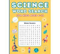Science Word Search for Kids Ages 6-10: Fun & Educational Science Vocabulary Puzzle Book for Kids (Kids Word Search Puzzle Series)