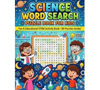 Science Word Search Puzzle Book for Kids Ages 8-12: 80 Science Word Search Puzzles for Kids | Fun STEM Vocabulary Activity Book Featuring Physics, ... Terms (Ultimate Word Search Adventures)