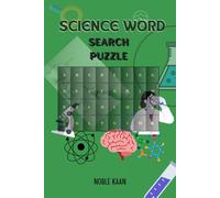 SCIENCE WORD SEARCH PUZZLE: Fun and Educational Puzzles for Teens and Adults | 6x9 Inches, 60 pages, 500 puzzles+ | Chemistry, Physics, Biology and More 500+ | Brain-Boosting Science Word Puzzles