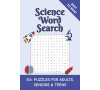 Science Word Search: Word Search with Easy to Read Print about Science Topics | 6x9 inches, 124 pages | 50+ Puzzles for Adults, Seniors and Teens | Great for relaxation, entertaining and studying