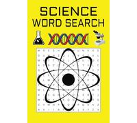 Science Word Search: Word Searches about All things Science and more |6x9 inches, 120 pages| 50+ puzzles … Good for Vacations, Holidays and Free times