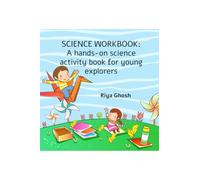 Science Workbook: A hands-on science activity book for young explorers