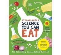 Science You Can Eat: The Astonishing Science Behind Our Food