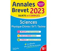 Sciences brevet: Physique-chimie, SVT, Techno ; Sujets et corrigés