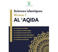 Sciences islamiques niveau 1 : Al ‘Aqida