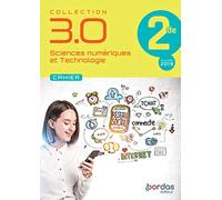 Sciences Numériques et Technologie 2de 3.0: Cahier élève