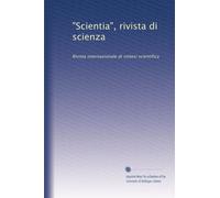 "Scientia", rivista di scienza: Rivista internazionale di sintesi scientifica: Volume 20