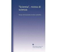 "Scientia", rivista di scienza: Rivista internazionale di sintesi scientifica: Volume 25