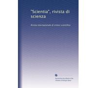 "Scientia", rivista di scienza: Rivista internazionale di sintesi scientifica: Volume 26