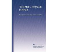 "Scientia", rivista di scienza: Rivista internazionale di sintesi scientifica: Volume 3