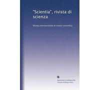 "Scientia", rivista di scienza: Rivista internazionale di sintesi scientifica: Volume 8