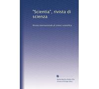 "Scientia", rivista di scienza: Rivista internazionale di sintesi scientifica: Volume 9